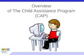 Overview of The Child Assistance Program (CAP). Table of Contents Overview of Child Assistance Program (CAP) –Student Evaluation Screen –Detail Placement.