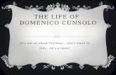 THE LIFE OF DOMENICO CUNSOLO (It’s not all about Ciarlone… don’t listen to him… he’s a loser)