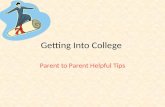 Getting Into College Parent to Parent Helpful Tips.