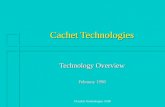 Cachet Technologies 1998 Cachet Technologies Technology Overview February 1998.