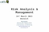 Risk Analysis & Management 24 th March 2015 Warwick Max Brooker BSc(hons), MBA, AMIMechE, MAPM Director/Partner – OTB Engineering O: 020 7099 2608 M: 07799.