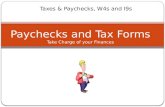 Paychecks and Tax Forms Take Charge of your Finances Taxes & Paychecks, W4s and I9s.