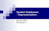 Spatial Databases - Representation Spring, 2015 Ki-Joune Li.