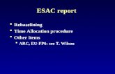 ESAC report  Rebaselining  Time Allocation procedure  Other items  ARC, EU-FP6: see T. Wilson.