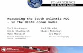 Measuring the South Atlantic MOC – in the OCCAM ocean model Povl AbrahamsenJoel Hirschi Emily ShuckburghElaine McDonagh Mike MeredithBob Marsh British.
