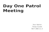 Day One Patrol Meeting Your Name Troop Guide NE7-388-11-2.