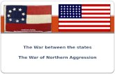 The War between the states The War of Northern Aggression The Civil War.