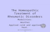 Www.facultyofhomeopathy.org The Homeopathic Treatment of Rheumatic Disorders Modalities: Weather Applied cold and applied heat.