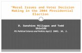 “Moral Issues and Voter Decision Making in the 2004 Presidential Election” D. Sunshine Hillygus and Todd Shields PS: Political Science and Politics April.