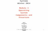 CSE 451: Operating Systems Winter 2014 Module 3 Operating System Components and Structure Mark Zbikowski mzbik@cs.washington.edu Allen Center 476 © 2013.