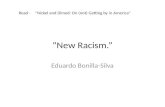 “New Racism.” Eduardo Bonilla-Silva Read - "Nickel and Dimed: On (not) Getting by in America"