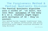 The Forgiveness Method & Partial Quotients Division The Partial Quotients Algorithm uses a series of “at least, but less than” estimates of how many b’s.
