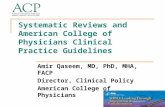 Systematic Reviews and American College of Physicians Clinical Practice Guidelines Amir Qaseem, MD, PhD, MHA, FACP Director, Clinical Policy American College.