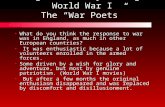 English Poetry during World War I The “War Poets” What do you think the response to war was in England, as much in other European countries?What do you.