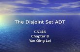 1 The Disjoint Set ADT CS146 Chapter 8 Yan Qing Lei.