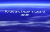 Forces and Newton’s Laws of Motion. Forces  The natural state of an object –its behavior if free of external influences - is uniform motion with constant.