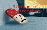 Storage of medications. Importance of proper storage of medication : Inorder to maintain the medicine stability through out its shelf life period Where.