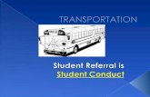 Transportation puts in the student conduct report, describes the student, the incidents, and makes sure to assign the appropriate school THEN CLICKS.