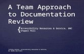 { A Team Approach to Documentation Review Accessibility Resources & Service, UNC Chapel Hill Tiffany Bailey, Accessibility Resources & Service, NC AHEAD.