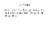 STARTER What was the Navigation Acts and what were the results of this act?
