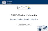 MDIC/Xavier University Device Product Quality Metrics October 8, 2015 1.