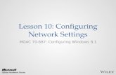 Lesson 10: Configuring Network Settings MOAC 70-687: Configuring Windows 8.1.