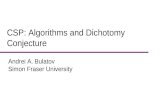 CSP: Algorithms and Dichotomy Conjecture Andrei A. Bulatov Simon Fraser University.