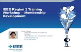 IEEE Region 1 Training Workshop – Membership Development Cathy Downer IEEE Membership Development Manager IEEE Member and Geographic Activities c.downer@ieee.org.