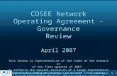 COSEE National Network Meeting, Apr. 6, 2007 A. deCharon, R. Fortner, V. Robigou COSEE Network Operating Agreement - Governance Review April 2007 This.