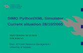 SIMO Python/XML Simulator Current situation 28/10/2005 SIMO Seminar 28.10.2005 Antti Mäkinen Dept. of Forest Resource Management / University of Helsinki.