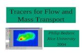 Tracers for Flow and Mass Transport Philip Bedient Rice University 2004.