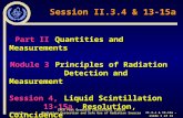 3/2003 Rev 1 II.3.4 & 13-15a – slide 1 of 31 Part IIQuantities and Measurements Module 3Principles of Radiation Detection and Measurement Session 4,Liquid.