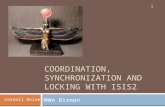 COORDINATION, SYNCHRONIZATION AND LOCKING WITH ISIS2 Ken Birman 1 Cornell University.