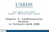 2015 ANNUAL DATA REPORT V OLUME 2: E ND -S TAGE R ENAL D ISEASE Chapter 9: Cardiovascular Disease in Patients With ESRD.
