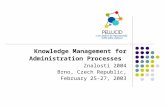 Knowledge Management for Administration Processes Znalosti 2004 Brno, Czech Republic, February 25-27, 2003.