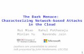 The Dark Menace: Characterizing Network-based Attacks in the Cloud 1 (authors are unavailable to attend; talk presented by John Heidemann, USC/ISI) Rui.
