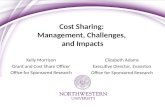 Cost Sharing: Management, Challenges, and Impacts Kelly Morrison Grant and Cost Share Officer Office for Sponsored Research Elizabeth Adams Executive Director,