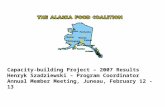 Capacity-building Project – 2007 Results Henryk Szadziewski – Program Coordinator Annual Member Meeting, Juneau, February 12 - 13.