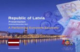 Republic of Latvia A Performing Eurozone Economy Presentation November/December 2015.