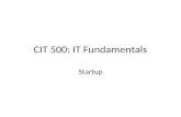 CIT 500: IT Fundamentals Startup. Slide #2 Topics 1.Booting 2.Bootstrap loaders 3.Run levels 4.Startup scripts 5.Shutdown and reboot.