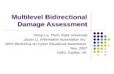 1 Multilevel Bidirectional Damage Assessment Peng Liu, Penn State University Jason Li, Information Automation Inc. ARO Workshop on Cyber Situational Awareness.