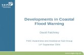 Developments in Coastal Flood Warning David Faichney FIAC Awareness and Assistance Sub-Group 14 th September 2004.