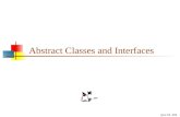 18-Dec-15 Abstract Classes and Interfaces. Java is “safer” than Python Python is very dynamic—classes and methods can be added, modified, and deleted.