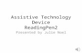 Assistive Technology Device ReadingPen2 Presented by Julie Noel.