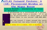 ATLAS Forward Protons: A (10) Picosecond Window on the Higgs Boson Andrew Brandt, University of Texas at Arlington A picosecond is a trillionth of a second.