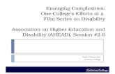 Emerging Complexities: One College’s Efforts at a Film Series on Disability Association on Higher Education and Disability (AHEAD), Session #2.6 Andy Christensen.