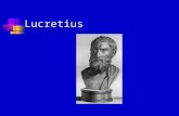 Lucretius. Map of Roman Empire “The opponents of Epicureanism commonly treated it as a dull, drab creed; Lucretius’ assertion is that, rightly apprehended,