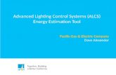 Advanced Lighting Control Systems (ALCS) Energy Estimation Tool Pacific Gas & Electric Company Dave Alexander.