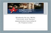 Kimberly B. Lis, M.Ed. University of St. Thomas Administrative Internship II Dr. Virginia Leiker.
