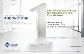 Tax Wise Investing – for Incorporated Physicians Presented by: Dave Rose, CFP Senior Financial Consultant Wednesday October 24, 2012.